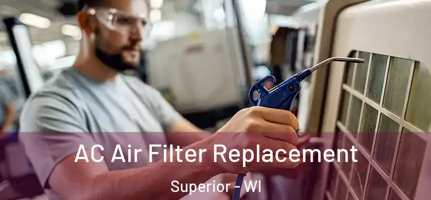 AC Air Filter Replacement Superior - WI
