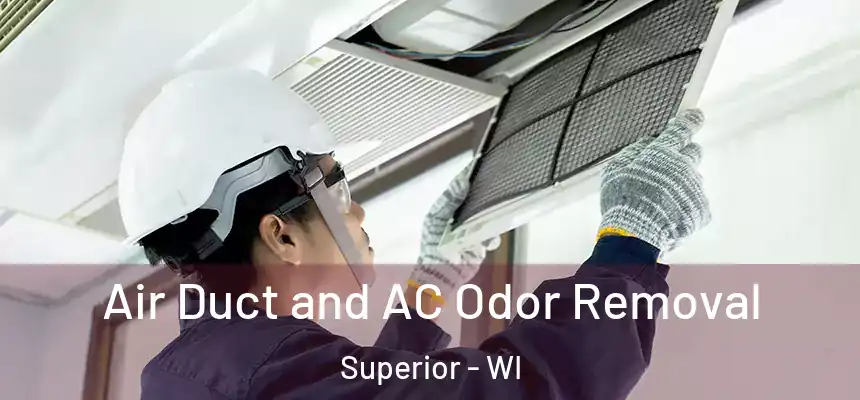  Air Duct and AC Odor Removal Superior - WI