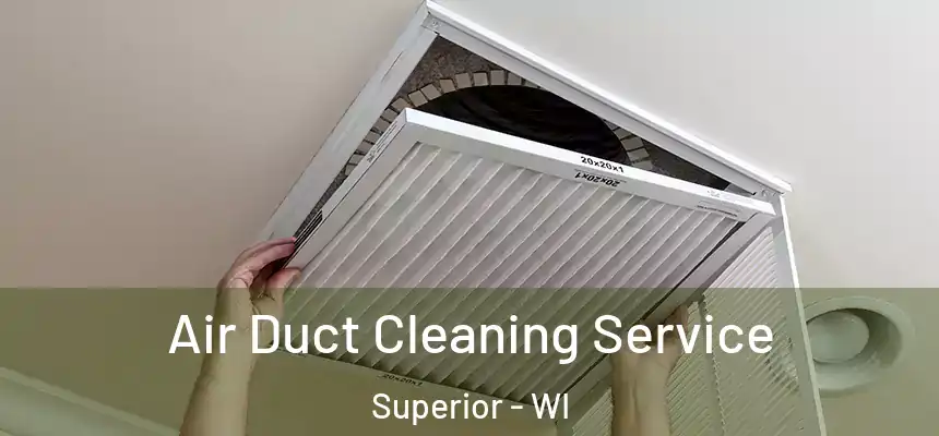 Air Duct Cleaning Service Superior - WI