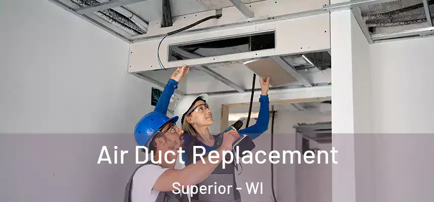 Air Duct Replacement Superior - WI