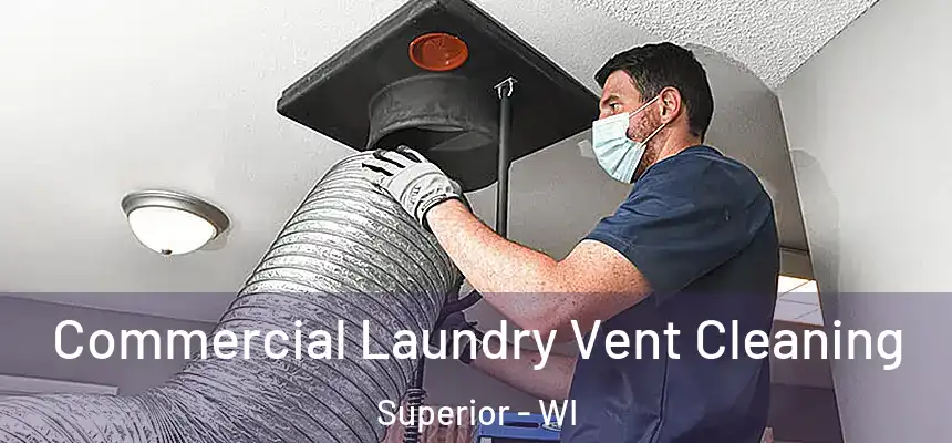 Commercial Laundry Vent Cleaning Superior - WI