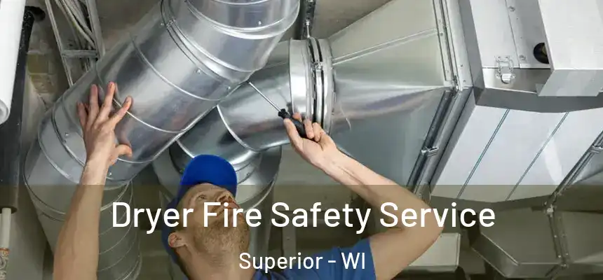 Dryer Fire Safety Service Superior - WI