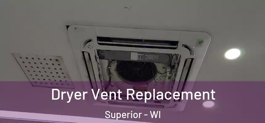  Dryer Vent Replacement Superior - WI