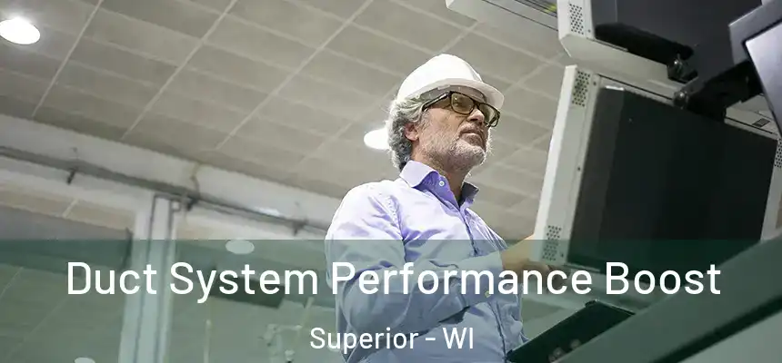 Duct System Performance Boost Superior - WI