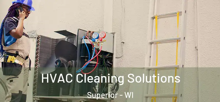 HVAC Cleaning Solutions Superior - WI