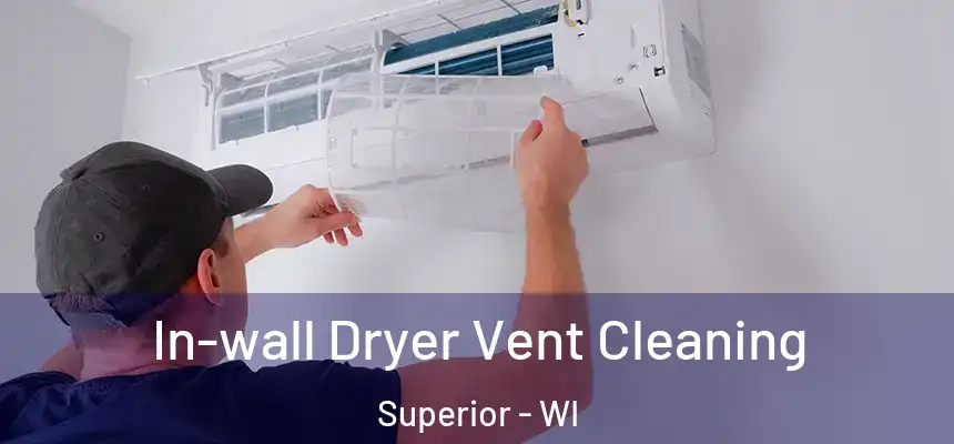 In-wall Dryer Vent Cleaning Superior - WI