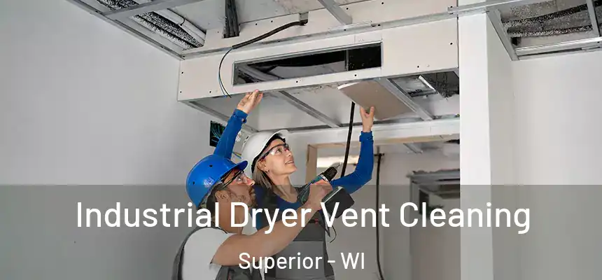 Industrial Dryer Vent Cleaning Superior - WI