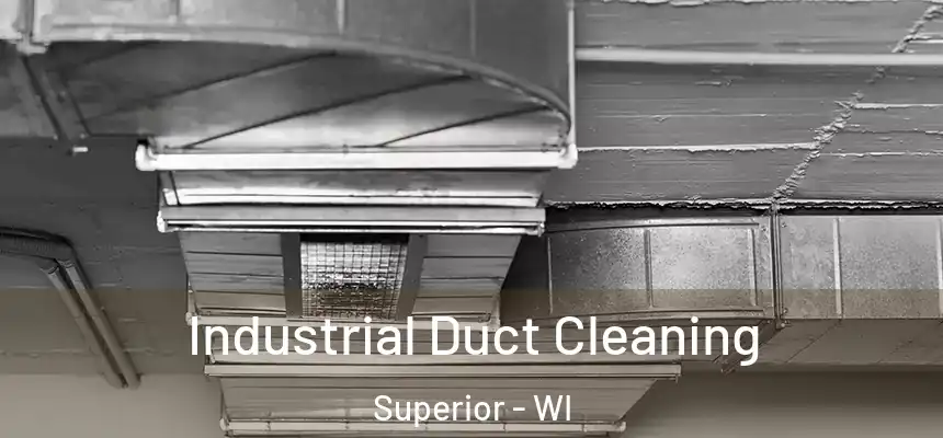 Industrial Duct Cleaning Superior - WI