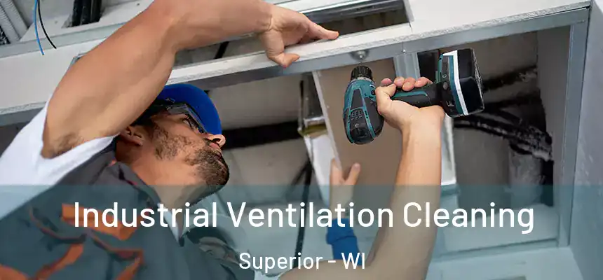  Industrial Ventilation Cleaning Superior - WI