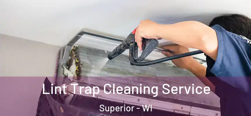 Lint Trap Cleaning Service Superior - WI