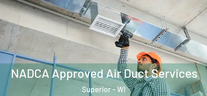  NADCA Approved Air Duct Services Superior - WI