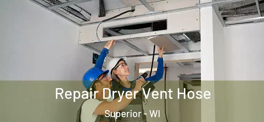 Repair Dryer Vent Hose Superior - WI